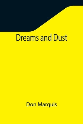 Dreams and Dust by Marquis, Don