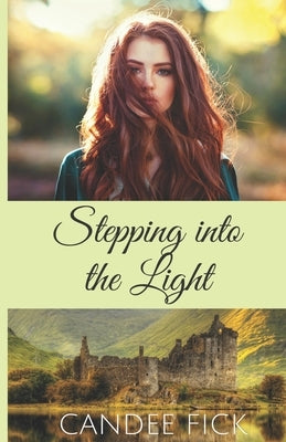Stepping into the Light by Fick, Candee
