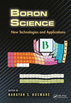 Boron Science: New Technologies and Applications by Hosmane, Narayan S.