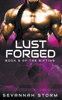 Lust Forged: (The Gifting Series Book 8) by Storm, Sevannah