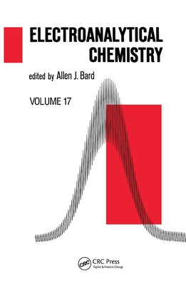 Electroanalytical Chemistry: A Series of Advances: Volume 17 by Bard, Allen J.