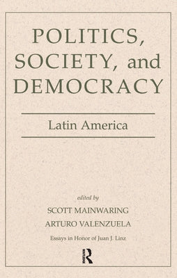Politics, Society, And Democracy Latin America by Mainwaring, Scott