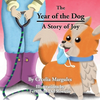 The Year of the Dog: A Story of Joy by Margules, Cecelia
