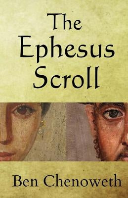 The Ephesus Scroll by Chenoweth, Ben