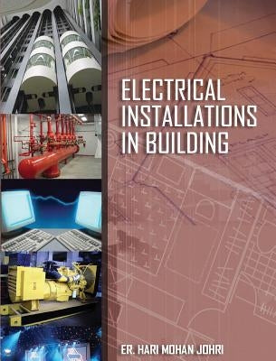 Electrical Installations in Building by Johri, Hari Mohan
