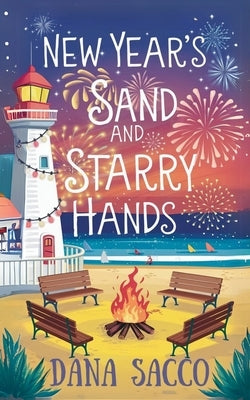 New Year's Sand and Starry Hands: A Sweet YA New Year's Holiday Romance by Sacco, Dana