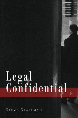 Legal Confidential by Stallman, Steve