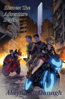 Heroes: The Adventure Begins by McDonagh, Alayna