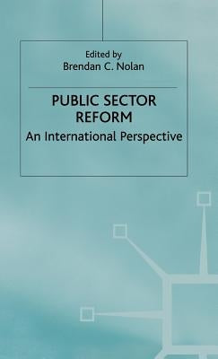 Public Sector Reform: An International Perspective by Nolan, B.