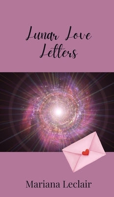 Lunar Love Letters by LeClair, Mariana