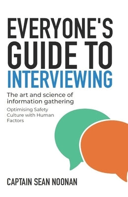Everyone's Guide to Interviewing: The art and science of information gathering by Noonan, Sean