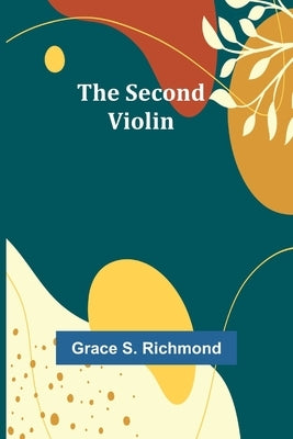 The Second Violin by Richmond, Grace S.