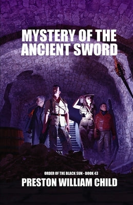 Mystery of the Ancient Sword by Child, Preston William