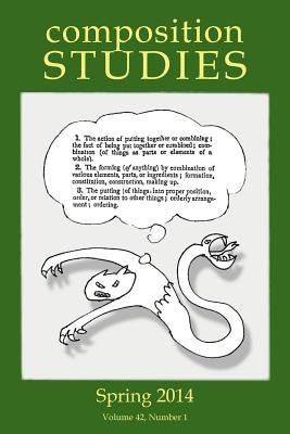 Composition Studies 42.1 (Spring 2014) by Micciche, Laura