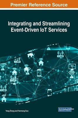 Integrating and Streamlining Event-Driven IoT Services by Zhang, Yang