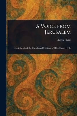 A Voice From Jerusalem by Hyde, Orson
