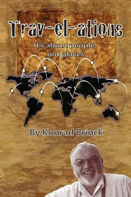 Trav-el-ations: it's about people, not places by Brinck, Konrad