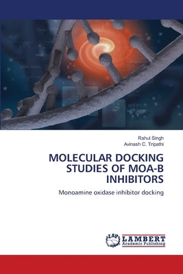 Molecular Docking Studies of Moa-B Inhibitors by Singh, Rahul