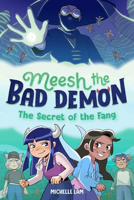 Meesh the Bad Demon #2: The Secret of the Fang: (A Graphic Novel) by Lam, Michelle