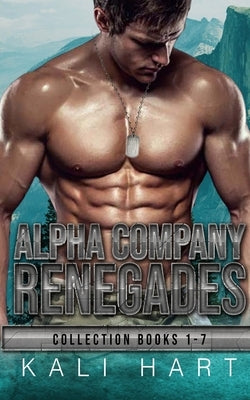 Alpha Company Renegades Collection Books 1-7 by Hart, Kali