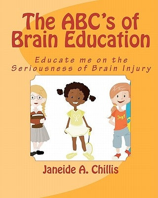The ABC's Of Brain Education by Chillis, Janeide A.