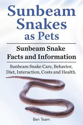 Sunbeam Snakes as Pets. Sunbeam Snake Facts and Information. Sunbeam Snake Care, Behavior, Diet, Interaction, Costs and Health. by Team, Ben