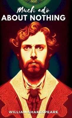Much ADO about Nothing by Shakespeare, William