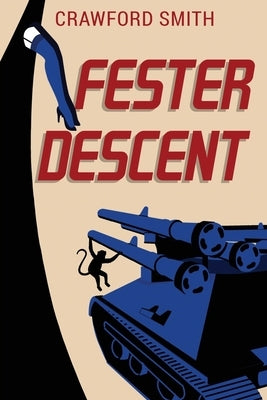 Fester Descent by Smith, Crawford
