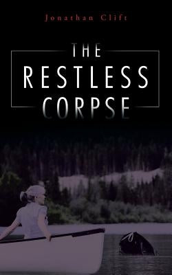 The Restless Corpse by Clift, Jonathan