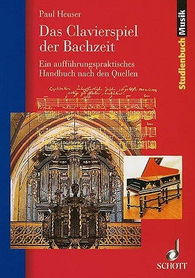 Clavierspiel Der Bachzeit: German Language by Heuser, Paul