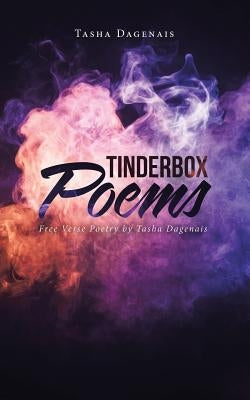 Tinderbox Poems by Dagenais, Tasha