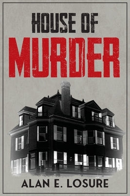 House of Murder by Losure, Alan E.