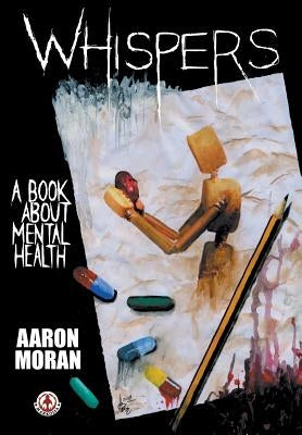 Whispers: A book about mental health by Moran, Aaron