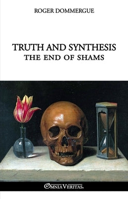 Truth and synthesis: The end of shams by Dommergue, Roger