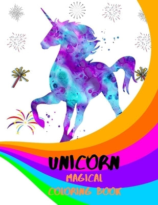 Unicorn Magical Coloring Book: Magical Unicorn Coloring Books for Kids. by Publishing House, Sharif
