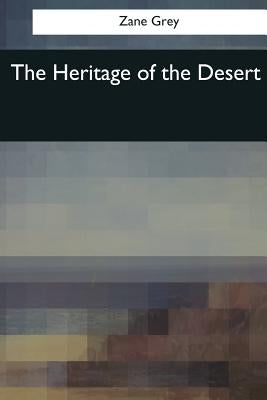 The Heritage of the Desert by Grey, Zane