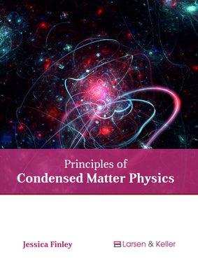 Principles of Condensed Matter Physics by Finley, Jessica