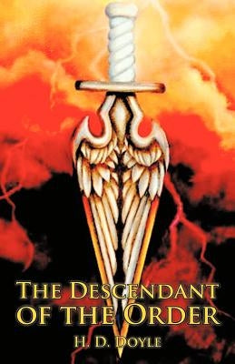 The Descendant of the Order by Doyle, H. D.