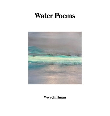 Water Poems by Schiffman, Wo