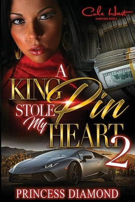 A Kingpin Stole My Heart 2 by Diamond, Princess