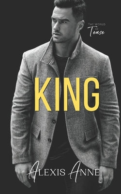 King: A World of Tease Novel by Anne, Alexis