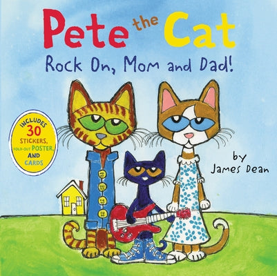 Pete the Cat: Rock On, Mom and Dad! by Dean, James