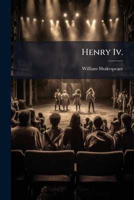 Henry Iv.: With Introd., And Notes [explanatory And Critical, For Use In Schools And Families, ], Part 1 by Shakespeare, William