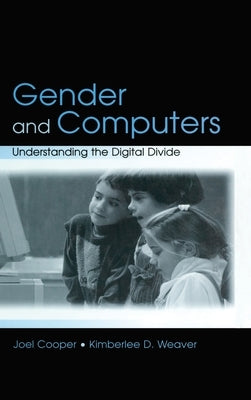 Gender and Computers: Understanding the Digital Divide by Cooper, Joel