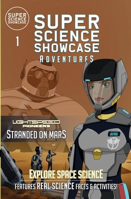 Stranded on Mars: LightSpeed Pioneers (Super Science Showcase Adventures #1) by Hathaway, Charlotte