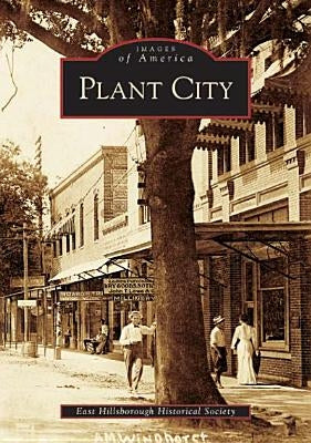 Plant City by The East Hillsborough Historical Society