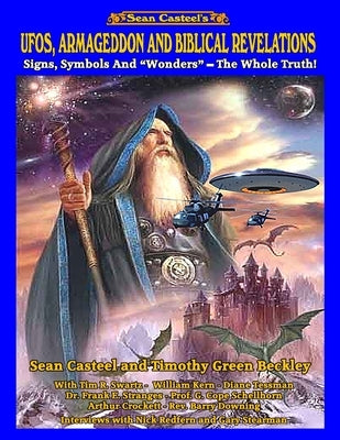 UFOs, Armageddon and Biblical Revelations: Signs, Symbols and Wonders - The Whole Truth! by Beckley, Timothy Green