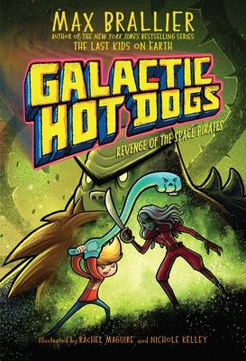Galactic Hot Dogs 3, 3: Revenge of the Space Pirates by Brallier, Max