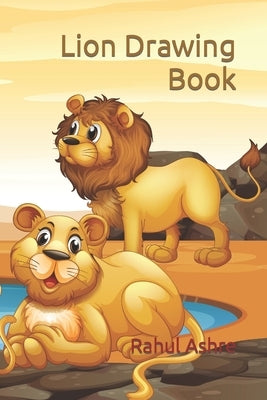 Lion Drawing Book by Ashre, Rahul