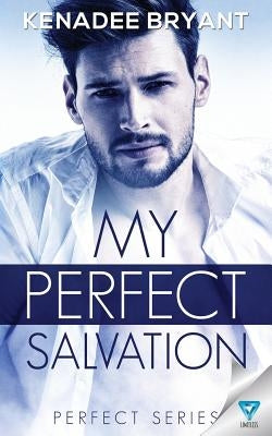 My Perfect Salvation by Bryant, Kenadee
